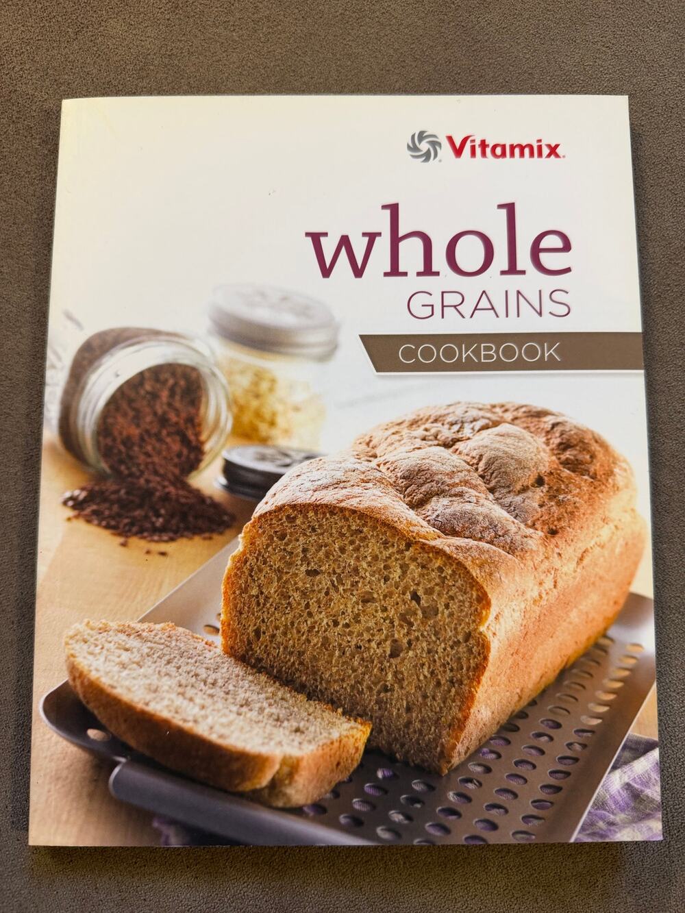 Vitamix Whole Grains Cookbook